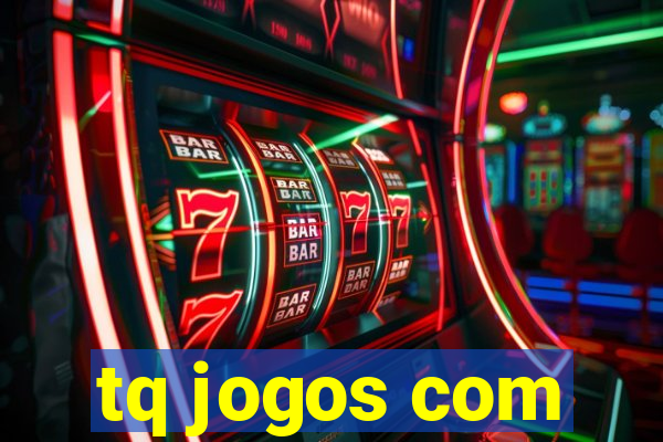 tq jogos com